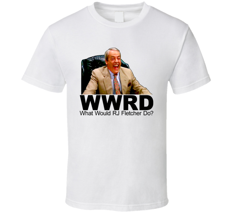What Would RJ Fletcher Do UHF T Shirt What Would RJ Fletcher Do UHF T Shirt