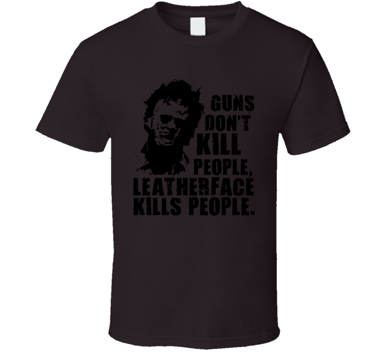 Leatherface Kills Texas Chainsaw Massacre T Shirt Leatherface Kills Texas Chainsaw Massacre T Shirt
