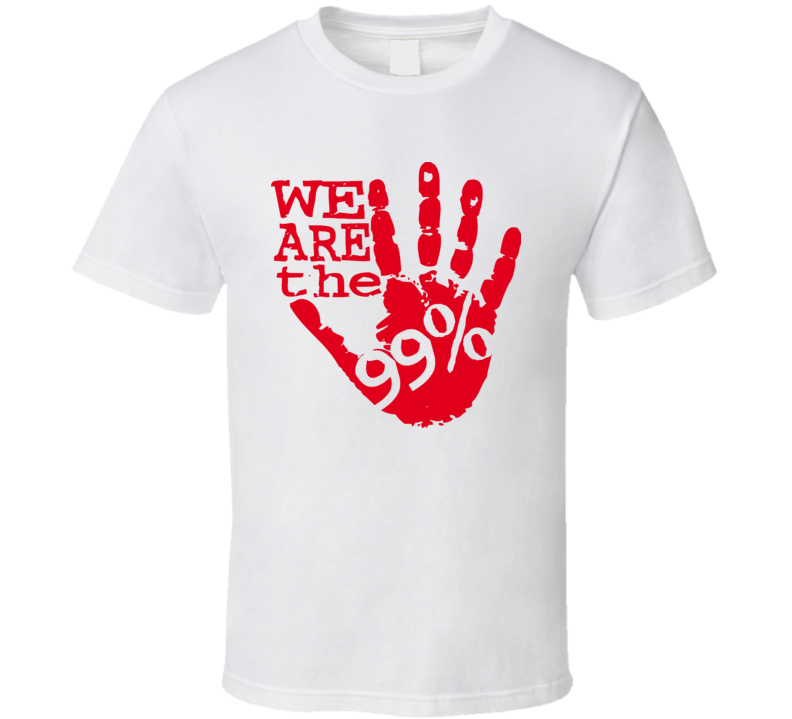 We Are The 99 Percent T Shirt We Are The 99 Percent T Shirt