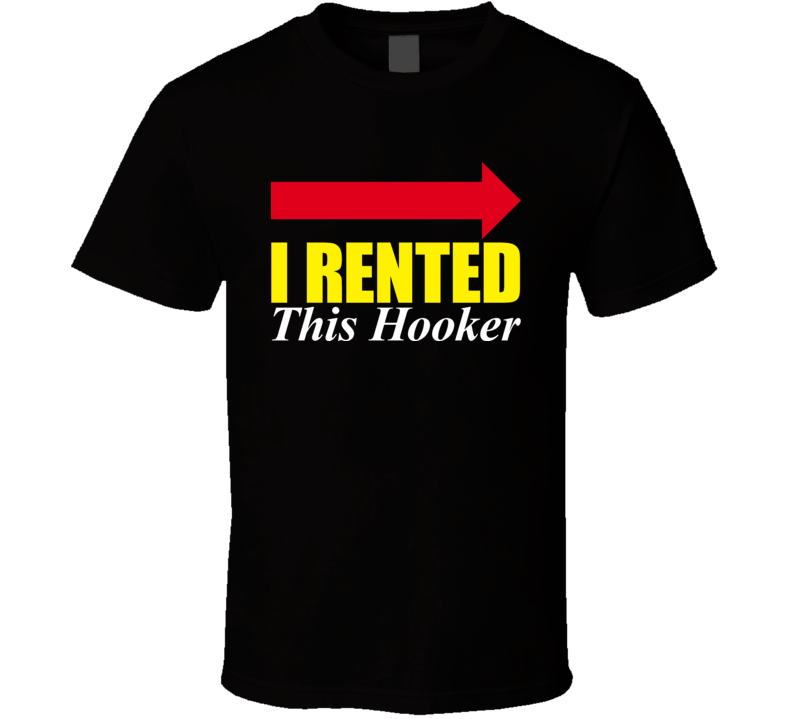 I Rented This Hooker Kenny Powers T Shirt I Rented This Hooker Kenny Powers T Shirt