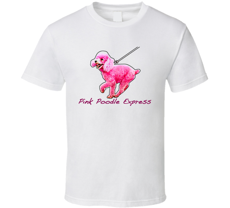 Pink Poodle Express T Shirt Pink Poodle Express T Shirt