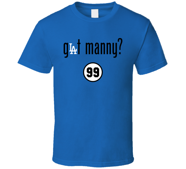 Got Manny T Shirt Got Manny T Shirt
