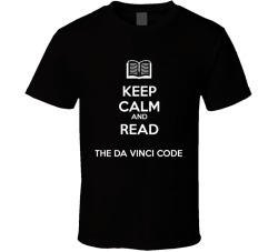 Keep Calm And Read The Da Vinci Code  Book Shirt