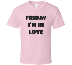 Friday I'm In Love Cute Aesthetic Weekend Tee T Shirt