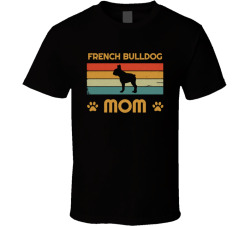 French Bulldog Mom T Shirt Popular Dog Breed Mothers Day Gift Present For Women
