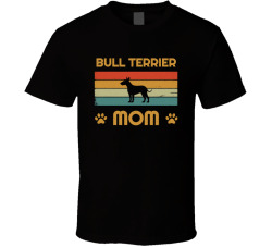 Bull Terrier Mom T Shirt Popular Dog Breed Mothers Day Gift Present For Women