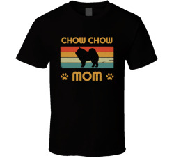 Chow Chow Mom T Shirt Popular Dog Breed Mothers Day Gift Present For Women