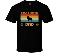 Shetland Sheepdog Dad T Shirt Popular Dog Breed Fathers Day Gift Present For Men