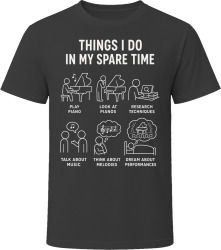 Things I Do: Play Piano Music Enthusiast T Shirt