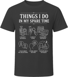 Things I Do: Collect Antiques Antique Lover T Shirt