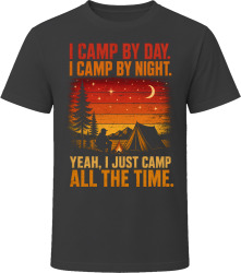 I Camp By Day. I Camp By Night. Wilderness Sleeper T Shirt