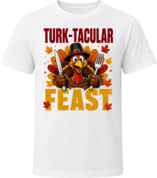 Turk-tacular Feast. Thanksgiving Humor T Shirt