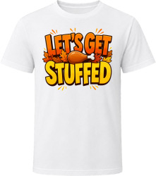 Let's Get Stuffed. Funny Thanksgiving Text T Shirt