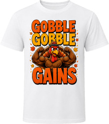 Gobble Gobble Gains. Thanksgiving Fitness Humor T Shirt