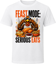 Feast Mode: Serious Eats. Thanksgiving Humor T Shirt