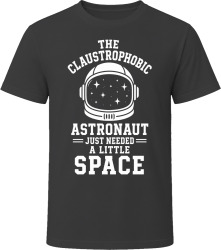 The Claustrophobic Astronaut Just Needed a Little Space T Shirt