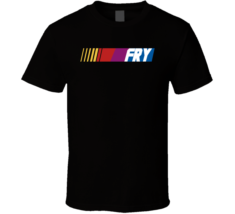 Fry Nascar Driver Custom Last Name Special T Shirt Fry Nascar Driver Custom Last Name Special T Shirt