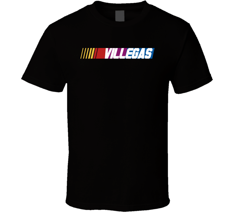Villegas Nascar Driver Custom Last Name Special T Shirt Villegas Nascar Driver Custom Last Name Special T Shirt