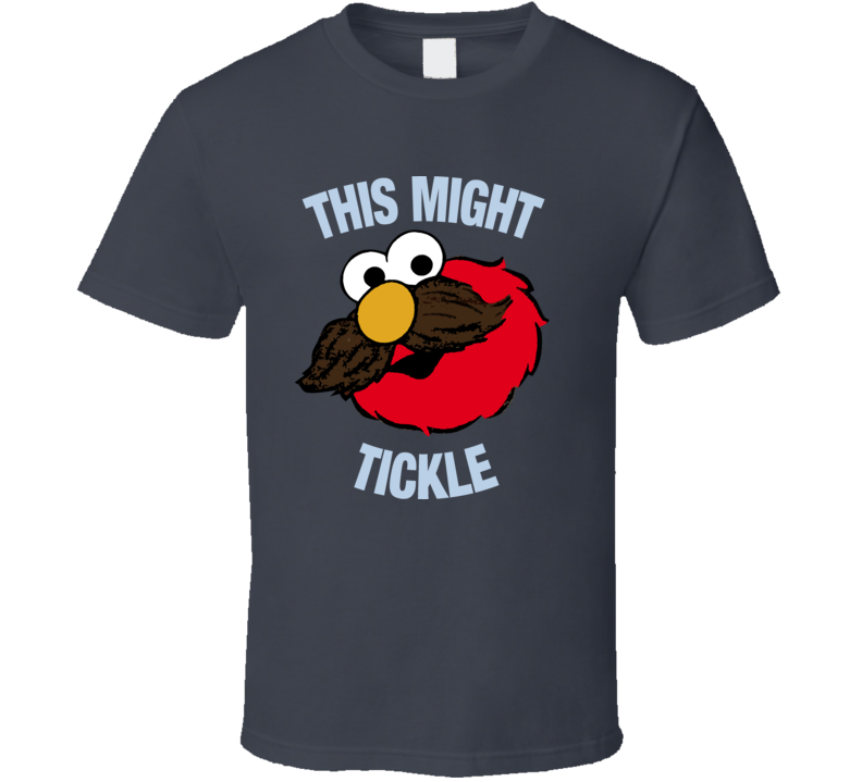 This Might Tickle Elmo Funny Viral T Shirt This Might Tickle Elmo Funny Viral T Shirt