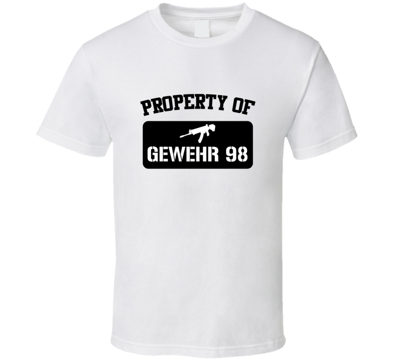 Property Of My Gewehr 98 Sniper Rifle  T Shirt