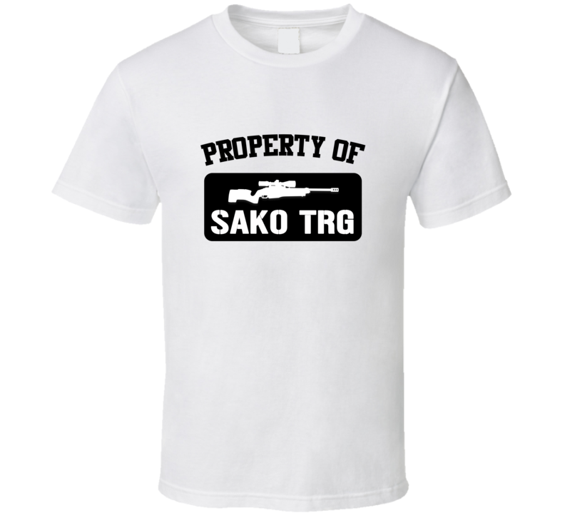 Property Of My Sako Trg Sniper Rifle T Shirt Property Of My Sako Trg Sniper Rifle T Shirt