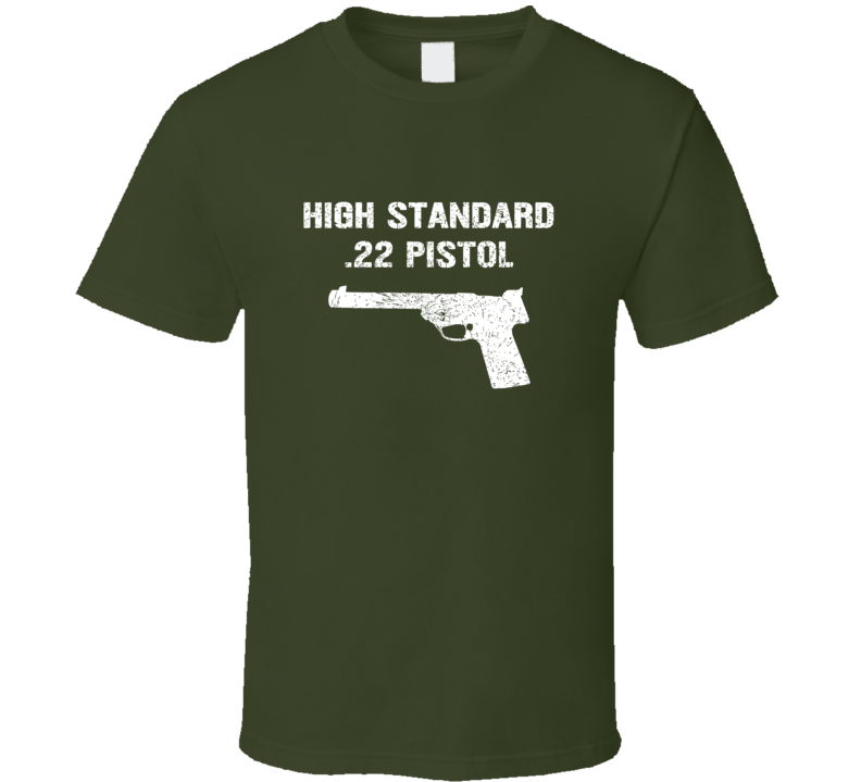 High Standard 22 Pistol Pistol Military Distressed T Shirt High Standard 22 Pistol Pistol Military Distressed T Shirt