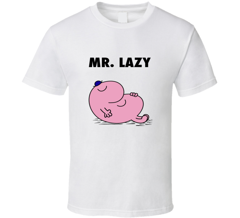 Mr Lazy Character From Mr Men Book Series Fan T Shirt Mr Lazy Character From Mr Men Book Series Fan T Shirt