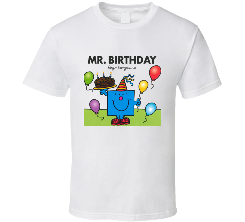 Mr Birthday Character From Mr Men Book Series Fan T Shirt Mr Birthday Character From Mr Men Book Series Fan T Shirt