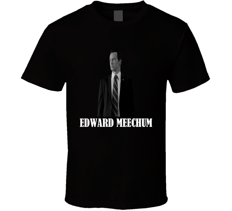 Edward Meechum Character From The TV Show House Of Cards T Shirt Edward Meechum Character From The TV Show House Of Cards T Shirt