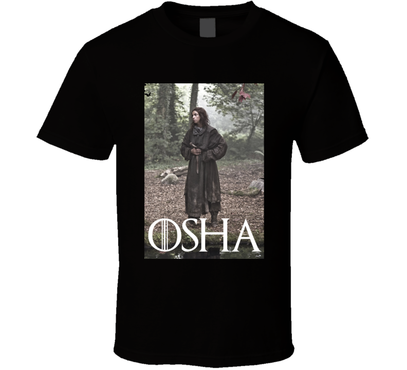 Osha Character From The TV Show Game Of Thrones T Shirt Osha Character From The TV Show Game Of Thrones T Shirt