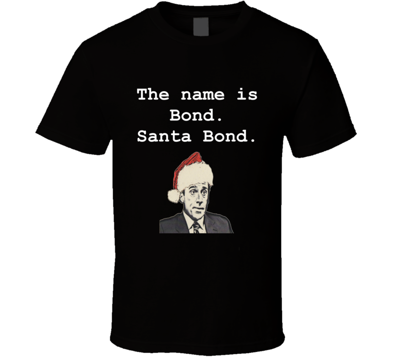 Funny Michael Scott Christmas Quote Santa Bond The Office Shirt Funny Michael Scott Christmas Quote Santa Bond The Office Shirt