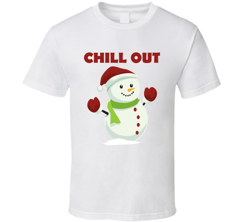 Chill Out Funny Snowman Christmas Shirt Chill Out Funny Snowman Christmas Shirt