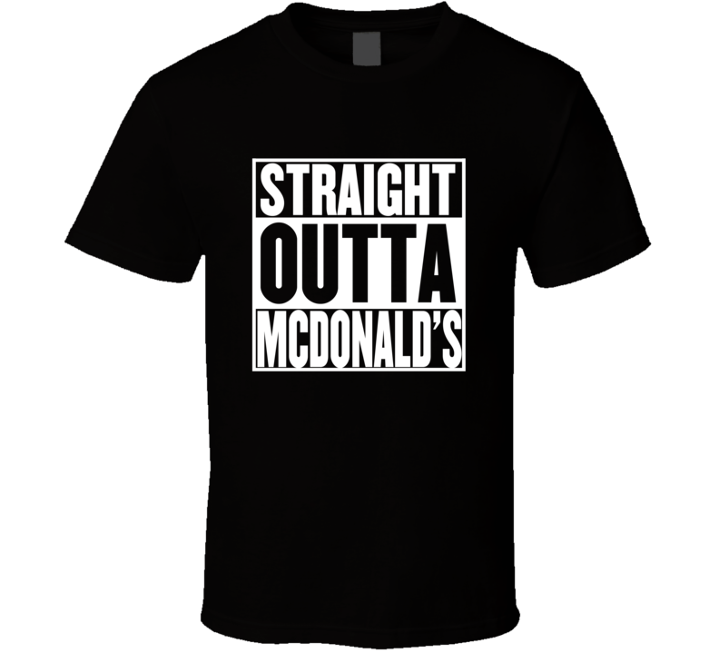 Straight Outta McDonald's Standard Movie Parody Shirt Straight Outta McDonald's Standard Movie Parody Shirt