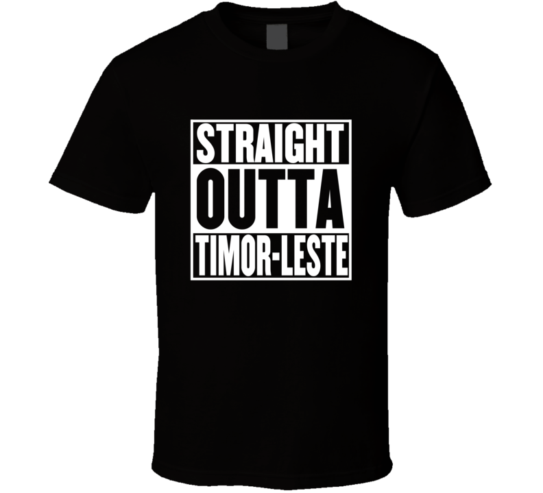Straight Outta Timor-Leste Movie Parody Shirt Straight Outta Timor-Leste Movie Parody Shirt