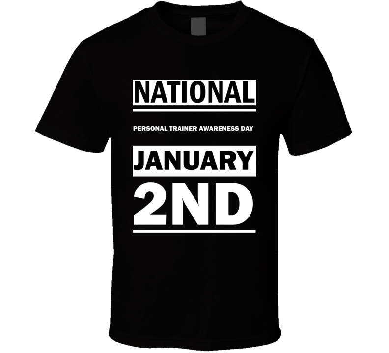 National Personal Trainer Awareness DAY January 2nd Calendar Day Shirt National Personal Trainer Awareness DAY January 2nd Calendar Day Shirt