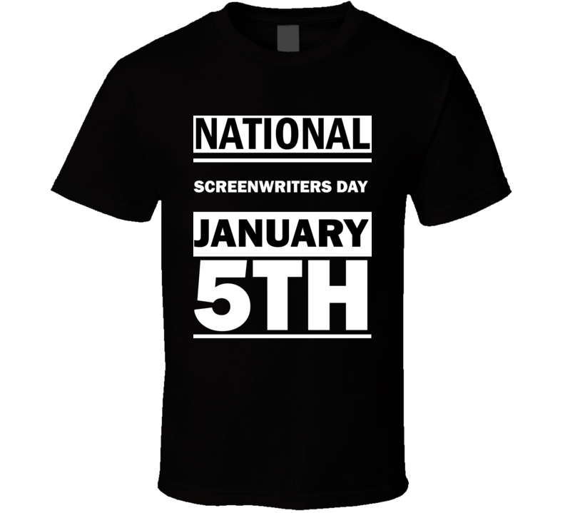 National Screenwriters DAY January 5th Calendar Day Shirt National Screenwriters DAY January 5th Calendar Day Shirt
