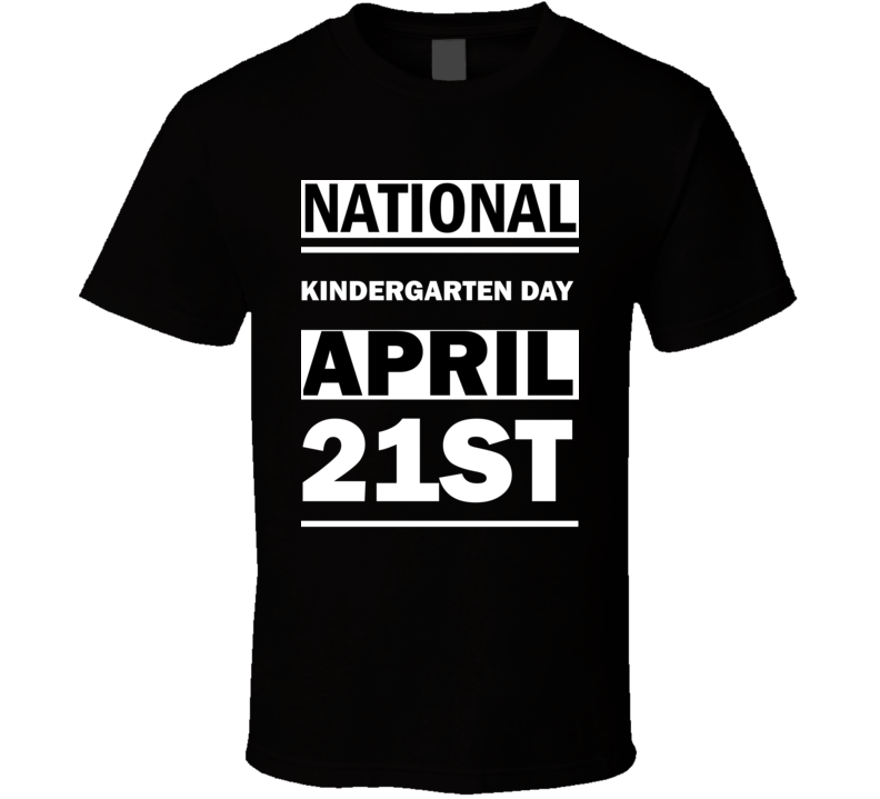 National Kindergarten DAY April 21st Calendar Day Shirt National Kindergarten DAY April 21st Calendar Day Shirt