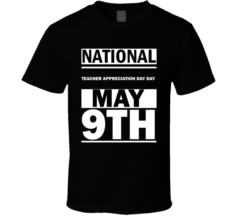 National Teacher Appreciation Day DAY May 9th Calendar Day Shirt National Teacher Appreciation Day DAY May 9th Calendar Day Shirt