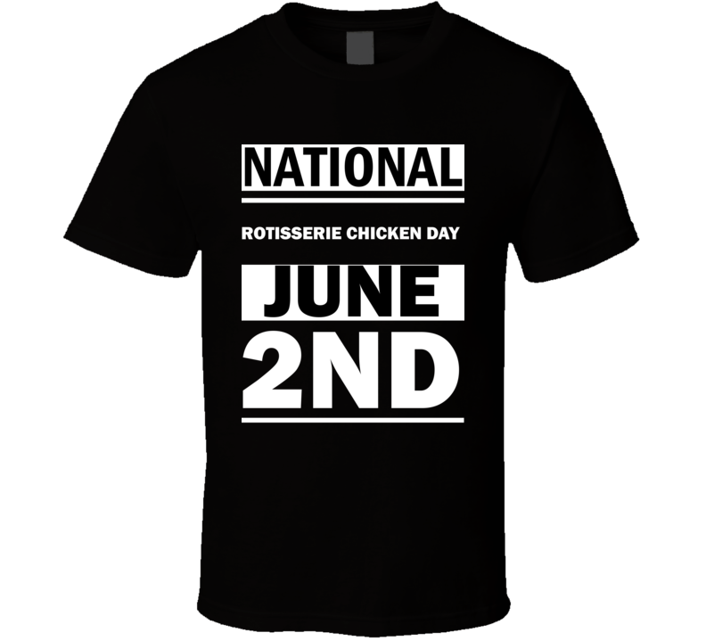 National Rotisserie Chicken DAY June 2nd Calendar Day Shirt National Rotisserie Chicken DAY June 2nd Calendar Day Shirt