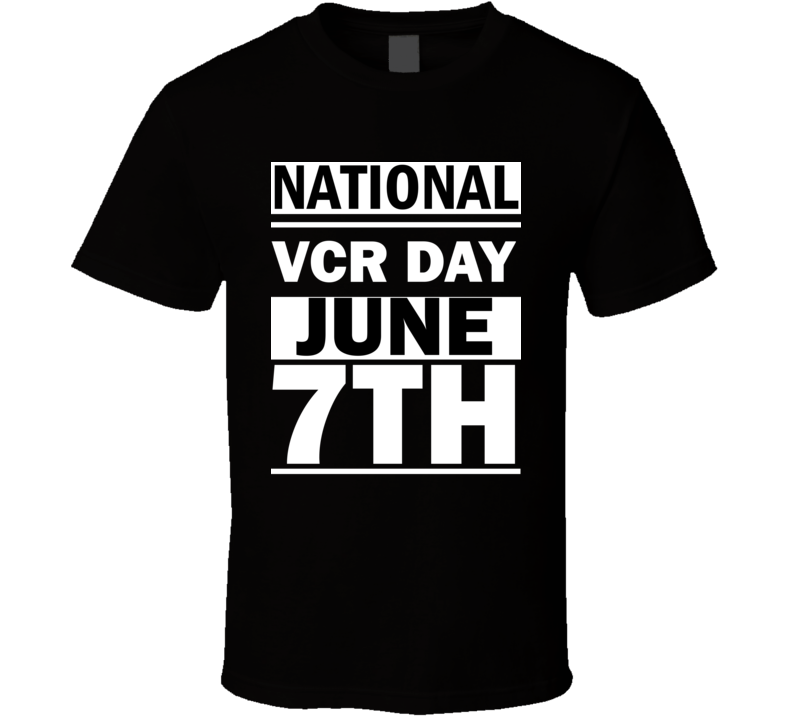 National VCR DAY June 7th Calendar Day Shirt National VCR DAY June 7th Calendar Day Shirt