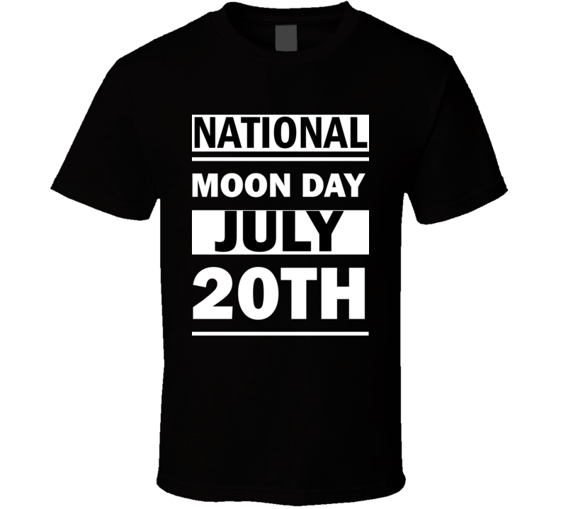 National Moon DAY July 20th Calendar Day Shirt National Moon DAY July 20th Calendar Day Shirt