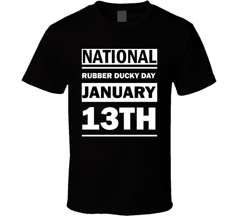 National Rubber Ducky Day January 13th Calendar Day Shirt National Rubber Ducky Day January 13th Calendar Day Shirt