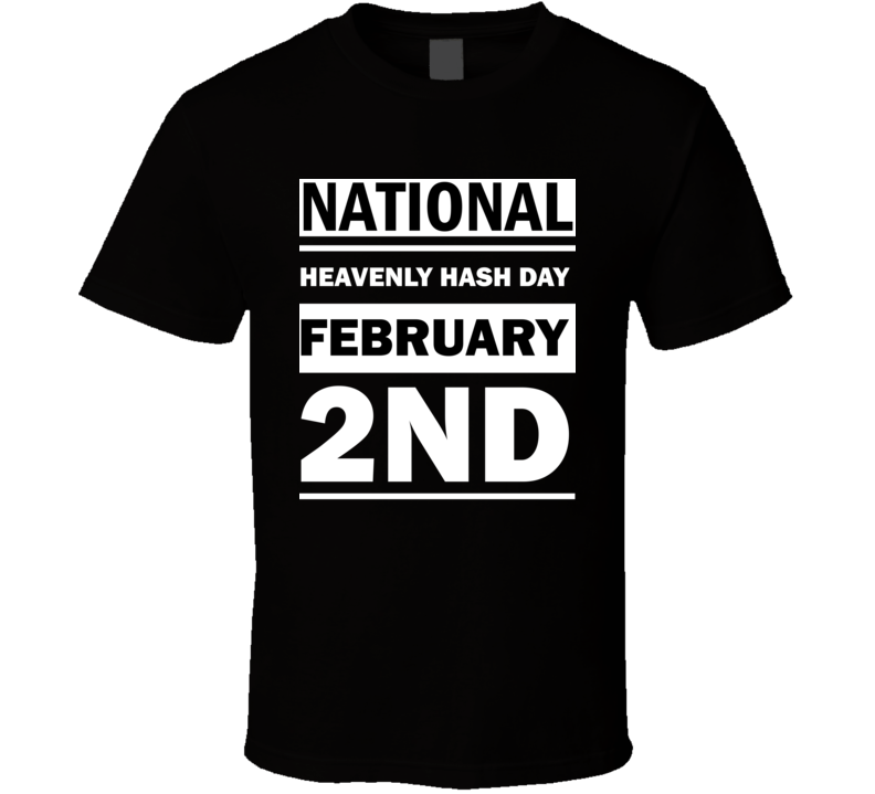National Heavenly Hash Day February 2nd Calendar Day Shirt National Heavenly Hash Day February 2nd Calendar Day Shirt