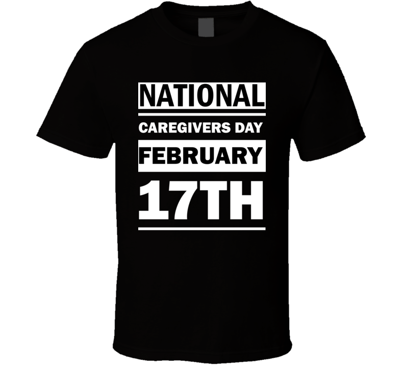 National Caregivers Day February 17th Calendar Day Shirt National Caregivers Day February 17th Calendar Day Shirt