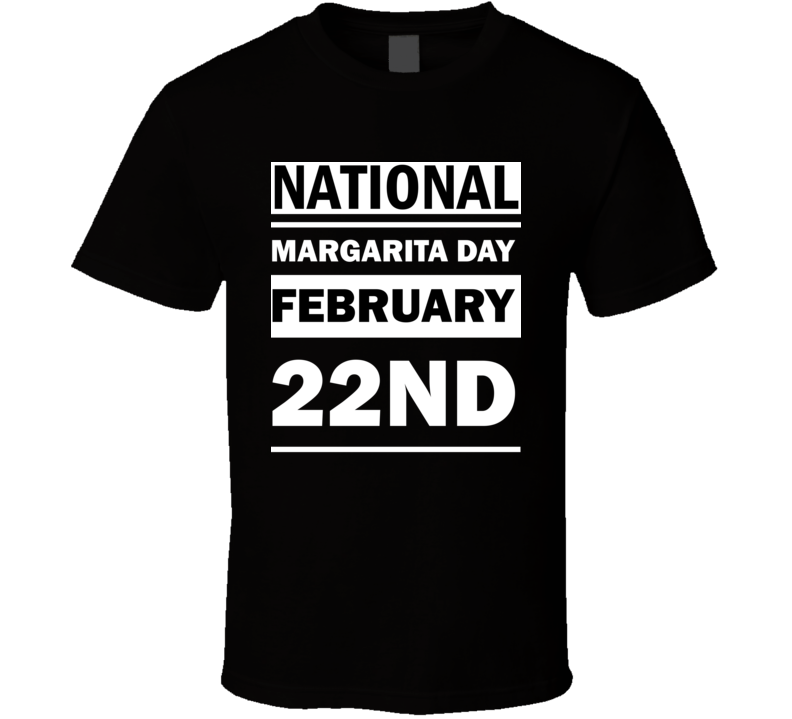 National Margarita Day February 22nd Calendar Day Shirt National Margarita Day February 22nd Calendar Day Shirt