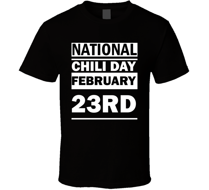 National Chili Day February 23rd Calendar Day Shirt National Chili Day February 23rd Calendar Day Shirt