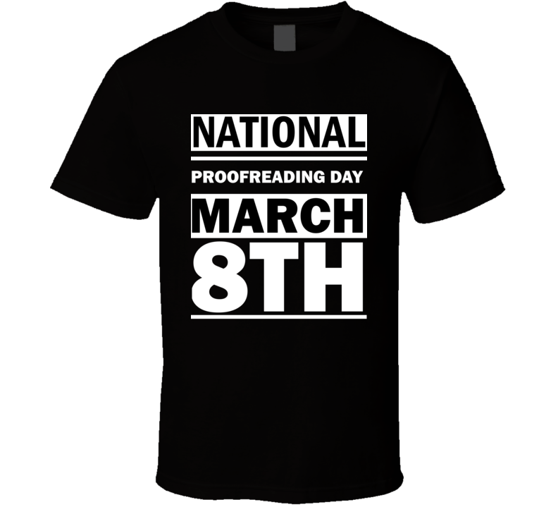 National Proofreading Day March 8th Calendar Day Shirt National Proofreading Day March 8th Calendar Day Shirt