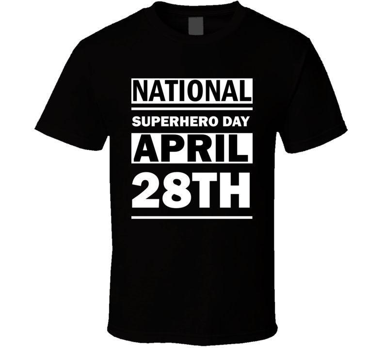 National Superhero Day April 28th Calendar Day Shirt National Superhero Day April 28th Calendar Day Shirt