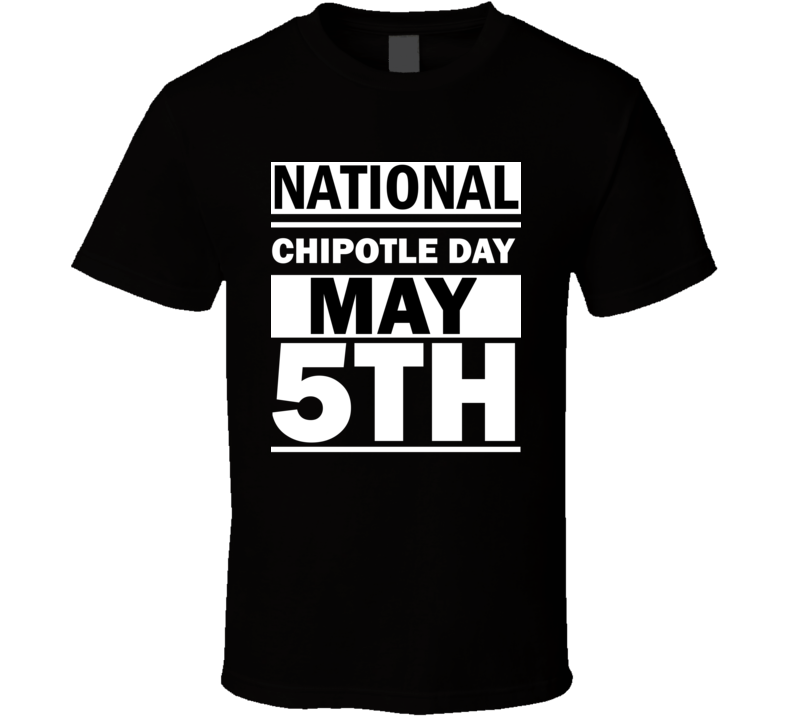 National Chipotle Day May 5th Calendar Day Shirt National Chipotle Day May 5th Calendar Day Shirt