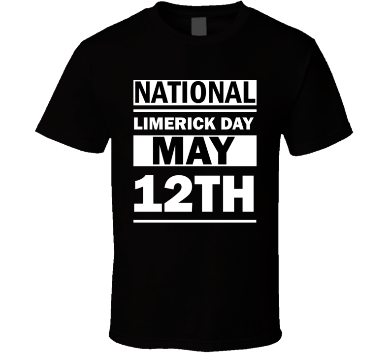 National Limerick Day May 12th Calendar Day Shirt National Limerick Day May 12th Calendar Day Shirt